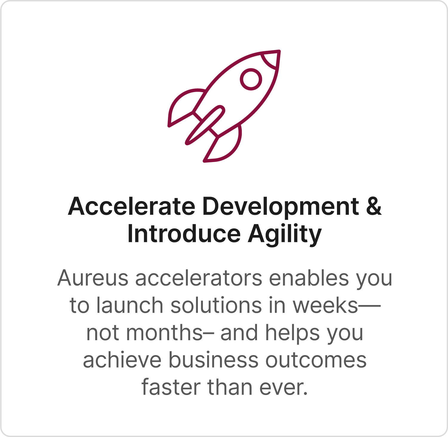 Accelerate Development + Introduce Agility