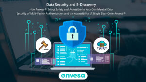 Read more about the article Data Security and E-Discovery – How Anvesa® Brings Safety and Accessibly to Your Confidential Data